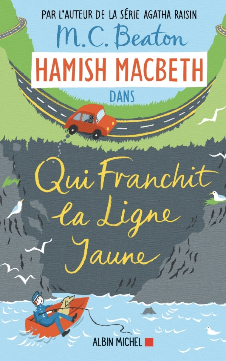 Hamish Macbeth 5 - Qui franchit la ligne jaune - M. C. Beaton - ALBIN MICHEL