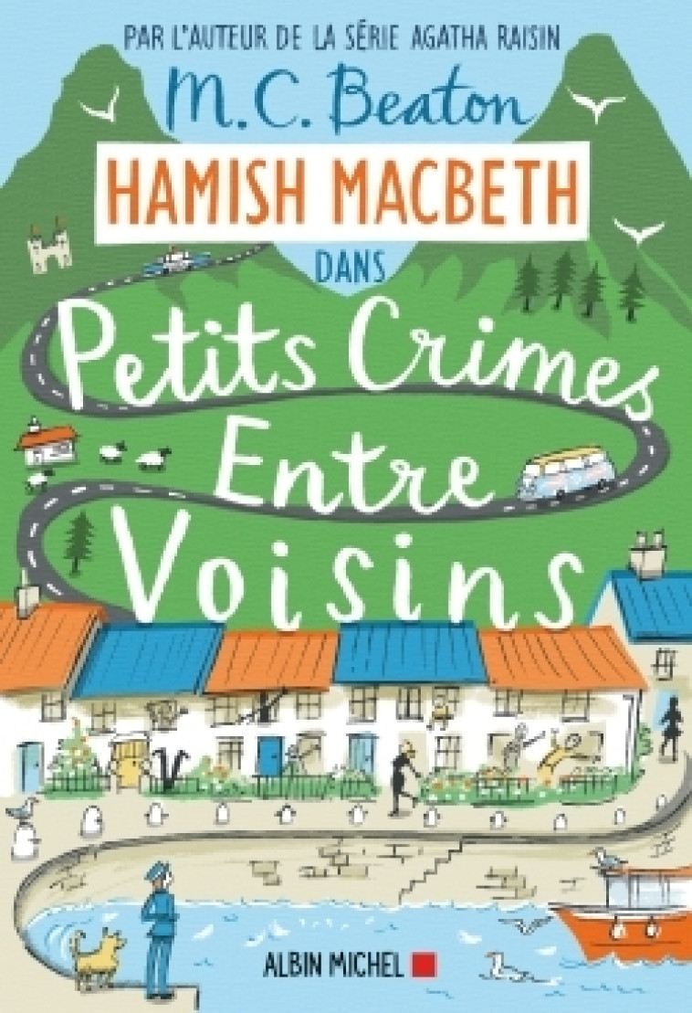 Hamish Macbeth 9 - Petits crimes entre voisins - M. C. Beaton - ALBIN MICHEL