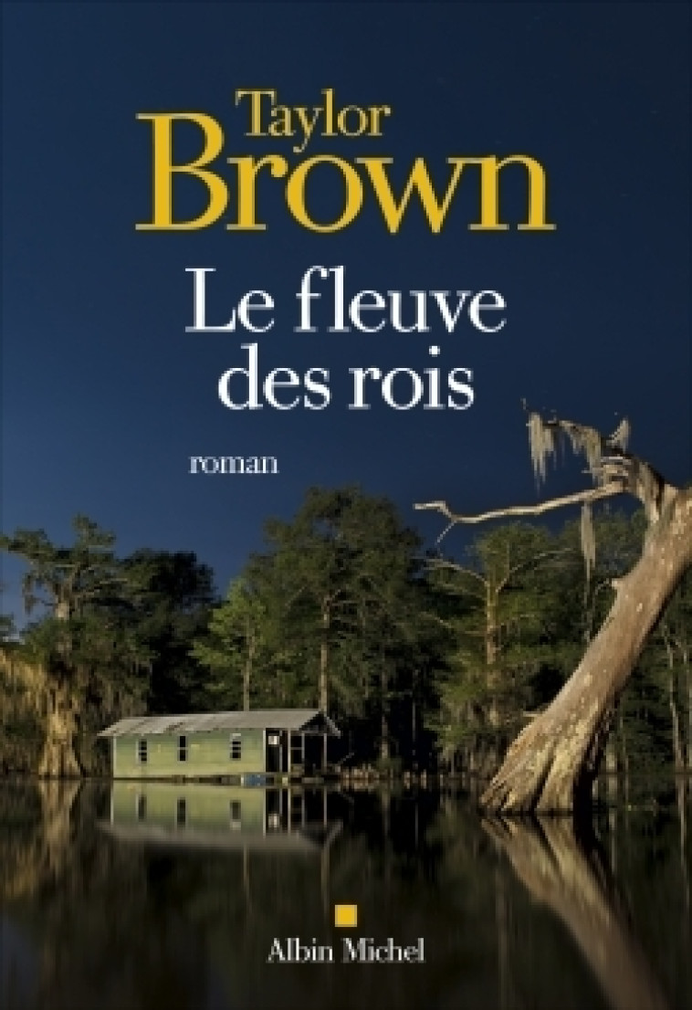 Le Fleuve des rois - Taylor Brown - ALBIN MICHEL