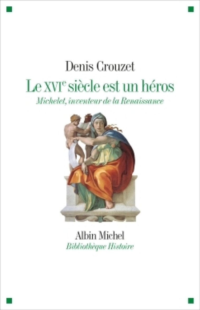 Le XVIe siècle est un héros - Denis Crouzet - ALBIN MICHEL