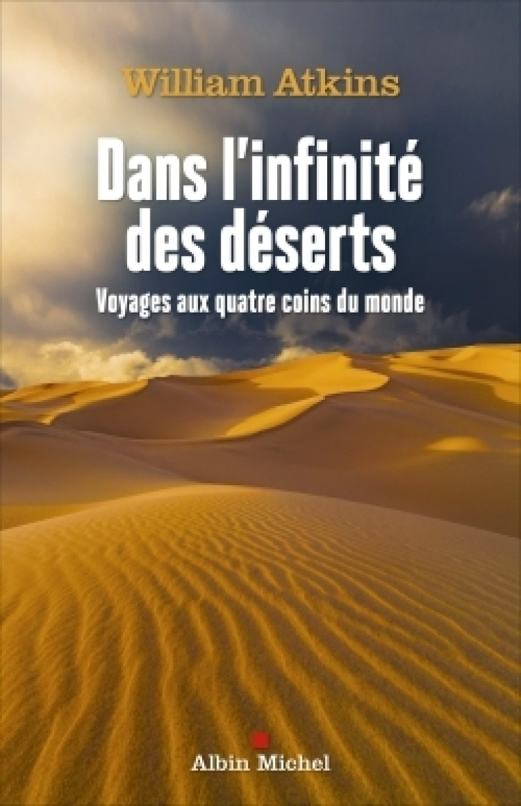 Dans l'infinité des déserts - William Atkins - ALBIN MICHEL