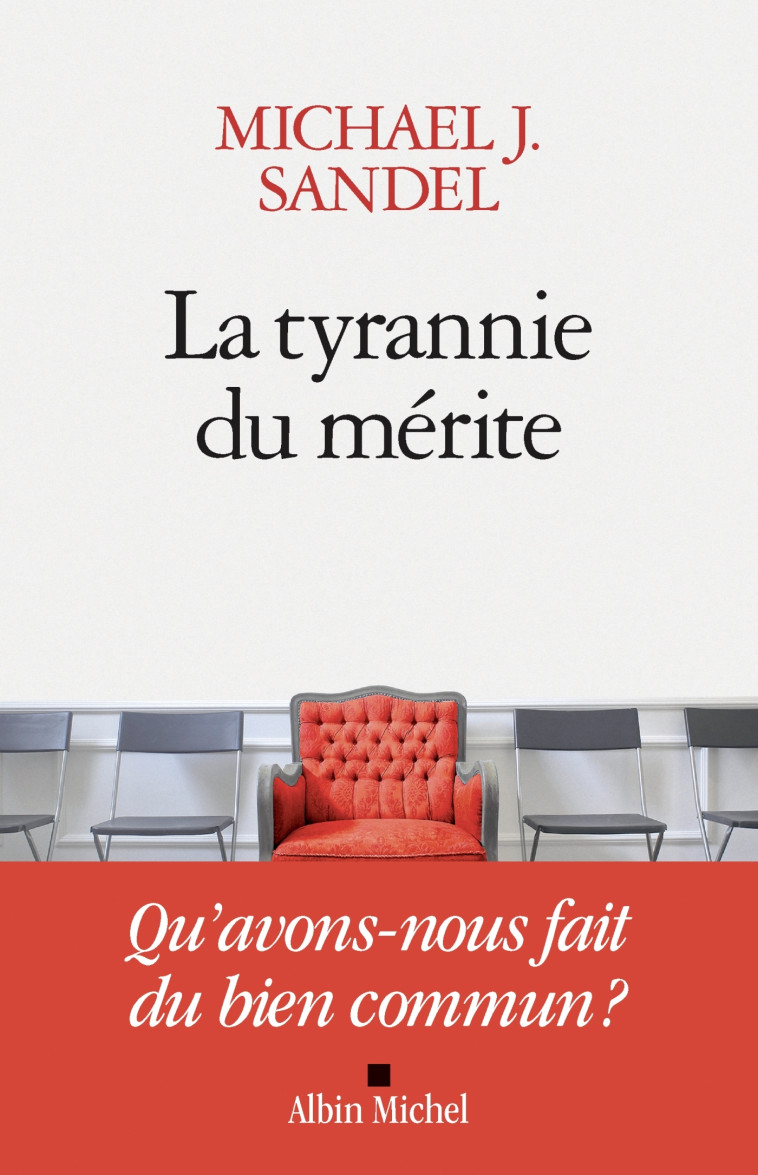 La Tyrannie du mérite - Michael Sandel - ALBIN MICHEL