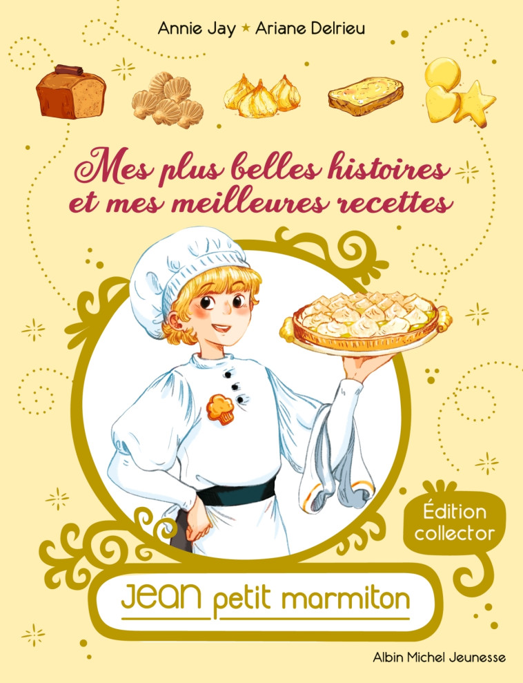 Mes plus belles histoires et mes meilleures recettes - Annie Jay - ALBIN MICHEL