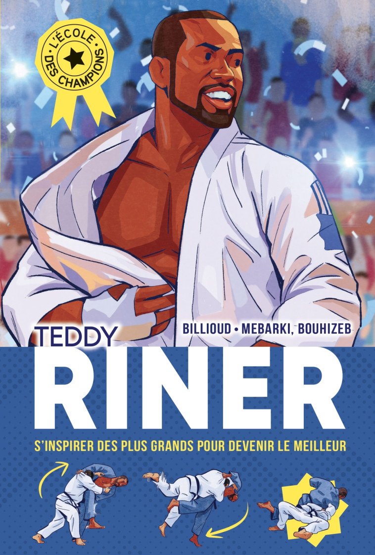 L'Ecole des champions - tome 1 : Teddy Riner - Jean-Michel Billioud - ALBIN MICHEL