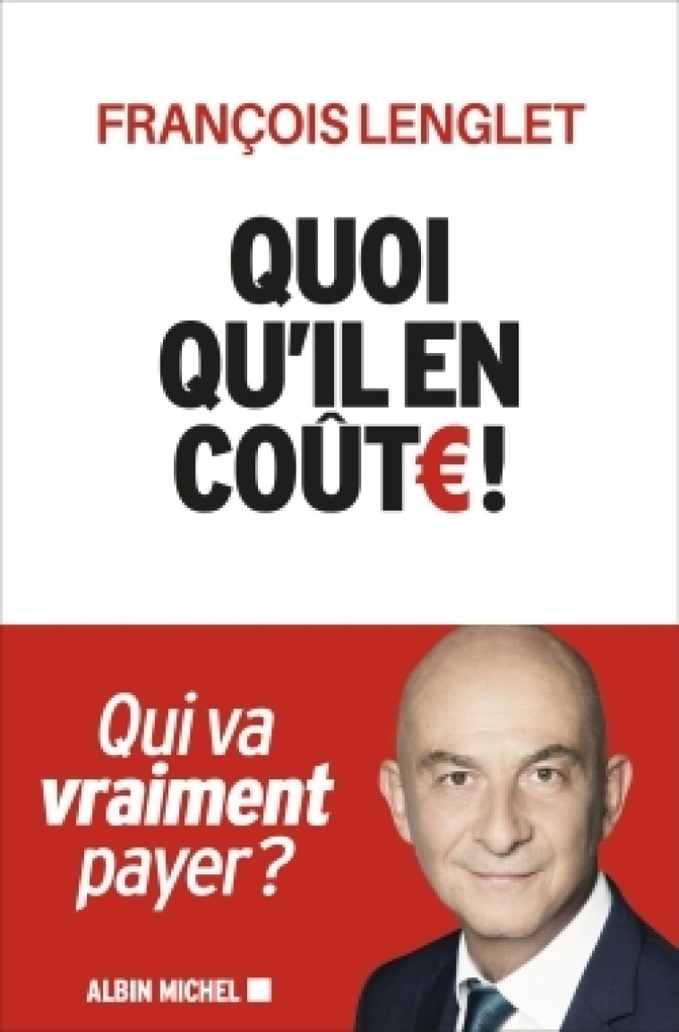 Quoi qu'il en coûte ! - François Lenglet - ALBIN MICHEL