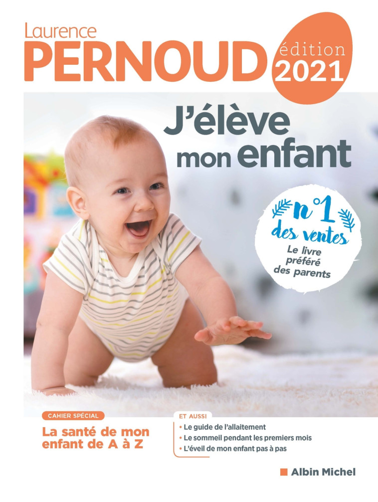 J'élève mon enfant - édition 2021 - Laurence Pernoud - ALBIN MICHEL