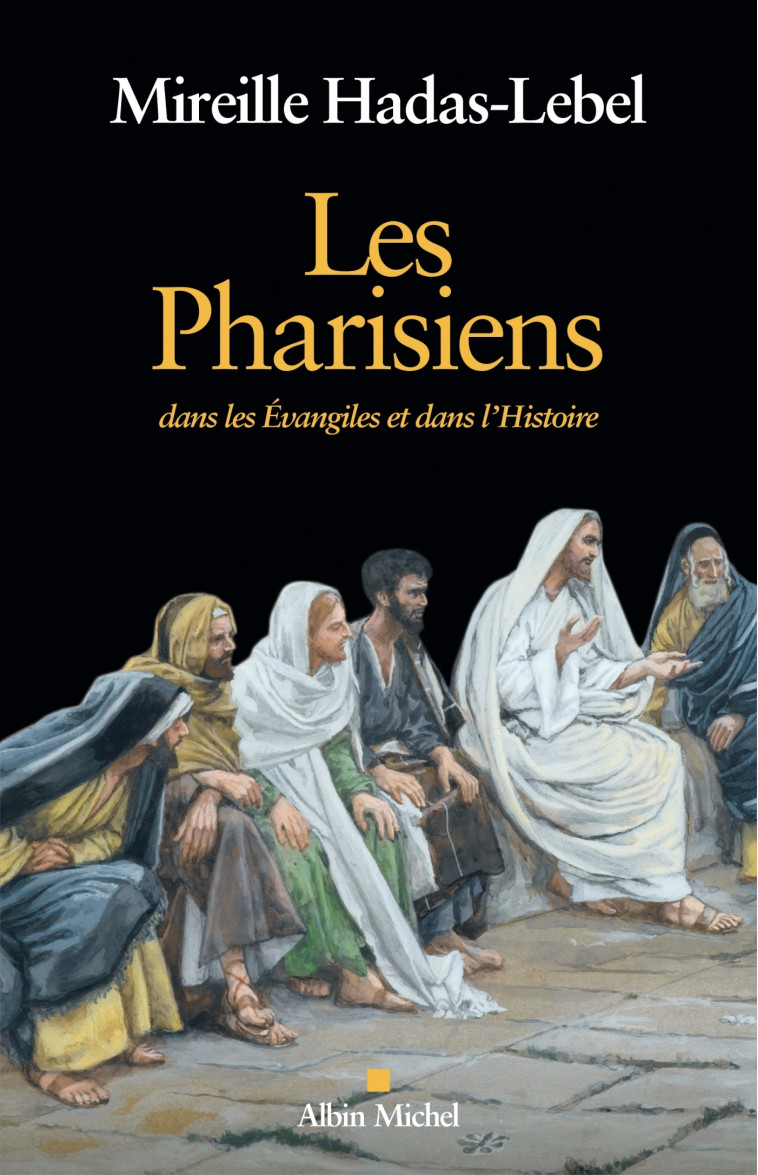 Les Pharisiens - Mireille Hadas-Lebel - ALBIN MICHEL