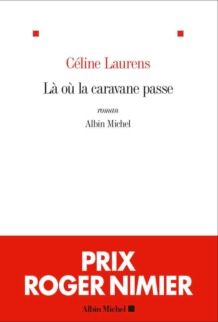 Là où la caravane passe - Céline Laurens - ALBIN MICHEL