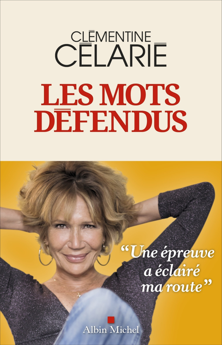 Les Mots défendus - Clémentine Célarié - ALBIN MICHEL