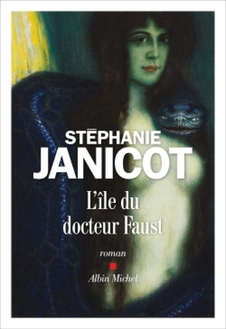 L'Ile du docteur Faust - Stéphanie Janicot - ALBIN MICHEL