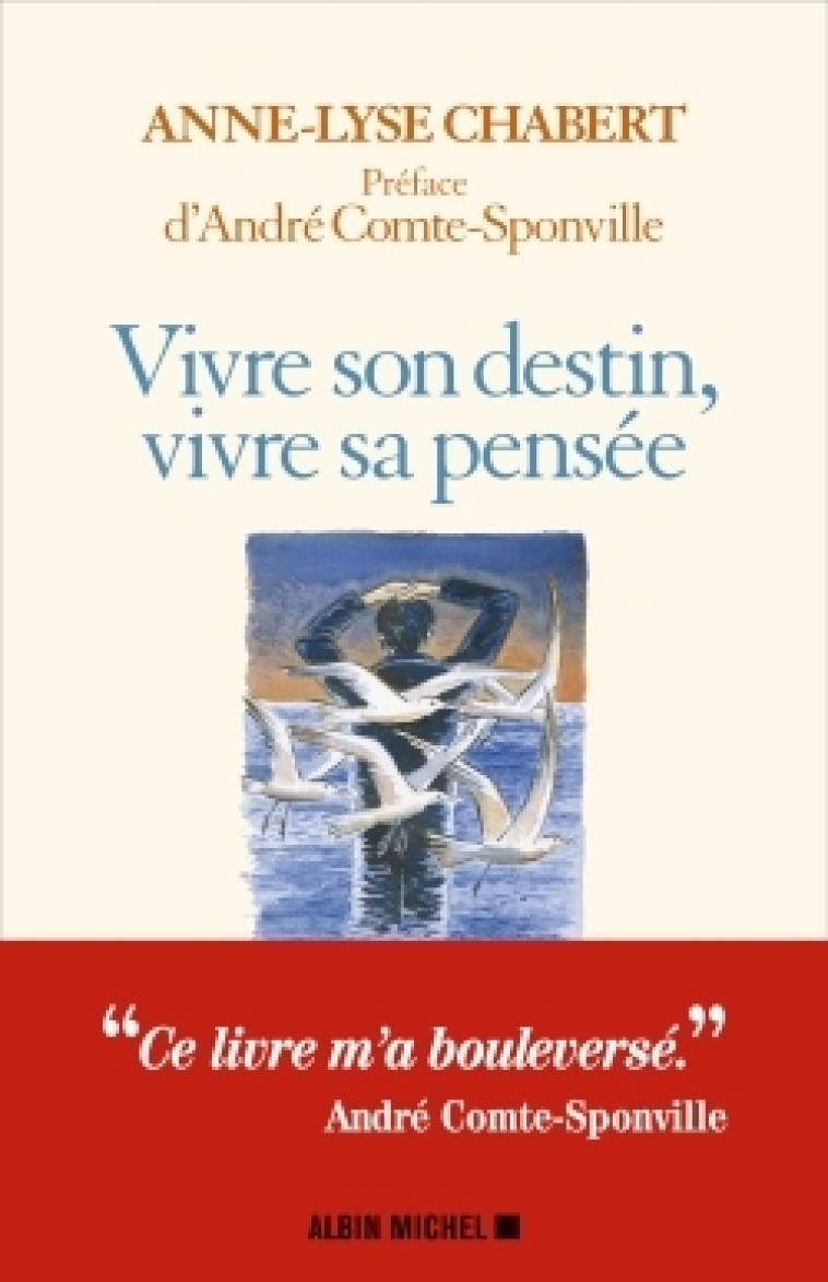 Vivre son destin, vivre sa pensée - Anne-Lyse Chabert - ALBIN MICHEL