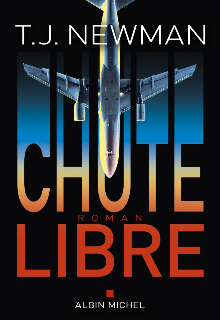 Chute libre - T. J. Newman - ALBIN MICHEL