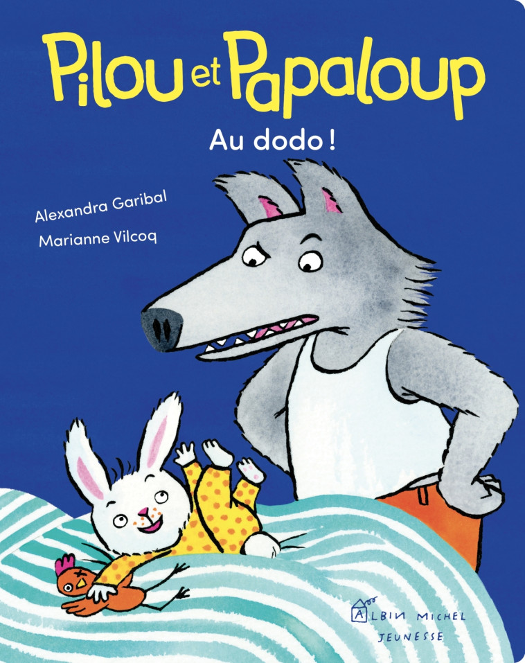 Pilou et Papaloup - tome 2 - Au dodo ! - Alexandra Garibal - ALBIN MICHEL