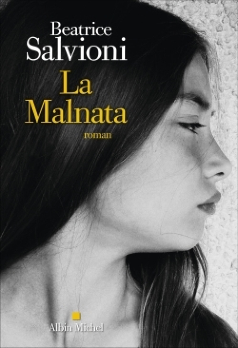 La Malnata - Beatrice Salvioni - ALBIN MICHEL