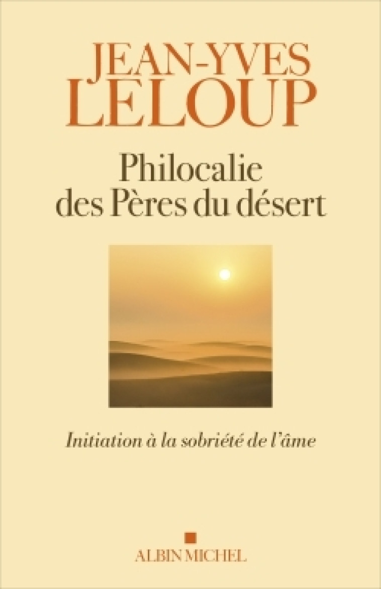 Philocalie des pères du désert - Jean-Yves Leloup - ALBIN MICHEL