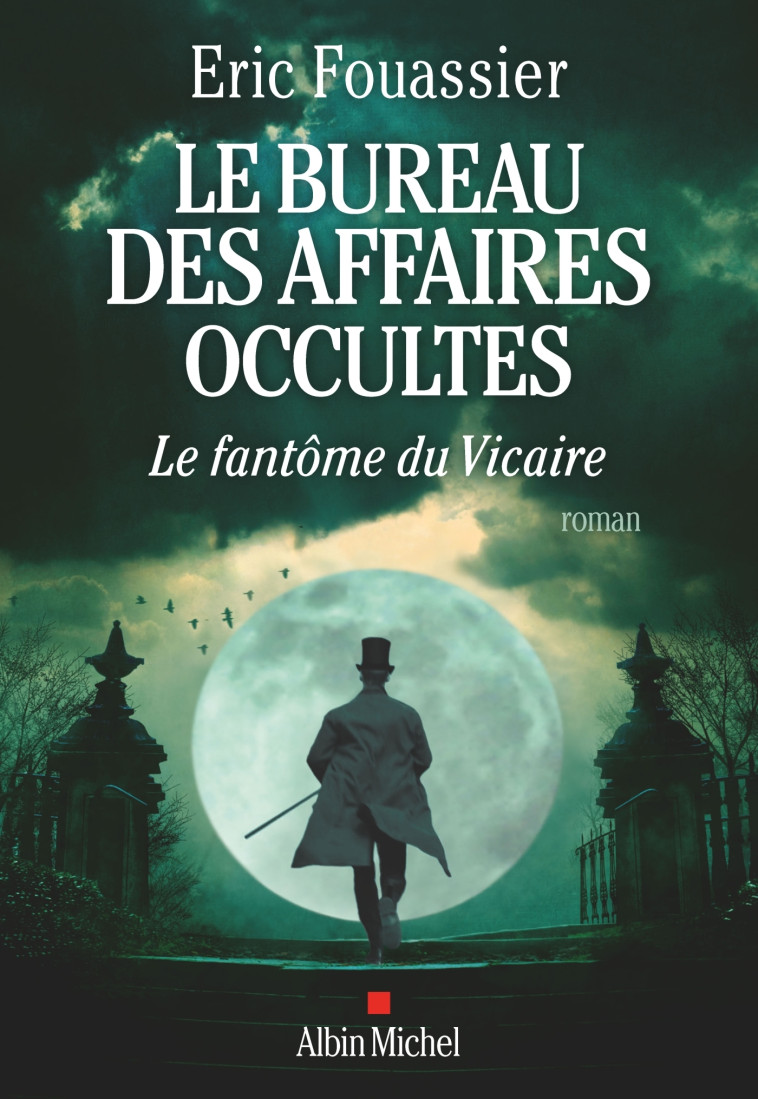 Le Bureau des affaires occultes - tome 2 - Le Fantôme du Vicaire - Eric Fouassier - ALBIN MICHEL