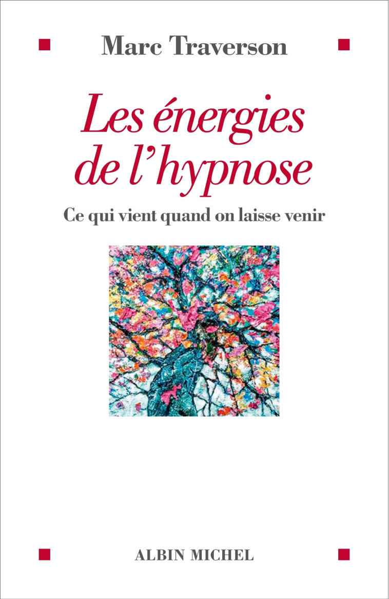 Les Energies de l'hypnose - Marc Traverson - ALBIN MICHEL