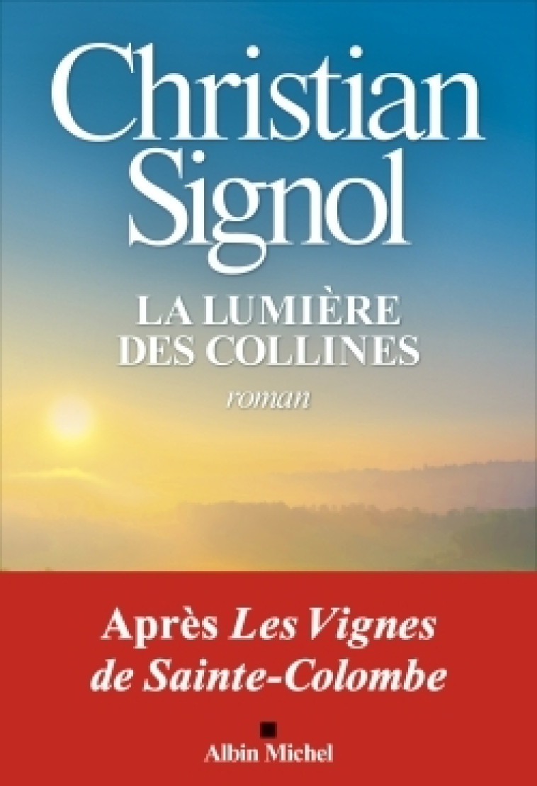 La Lumière des collines (édition 2022) - Christian Signol - ALBIN MICHEL