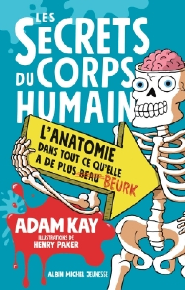 Les Secrets du corps humain - Adam Kay - ALBIN MICHEL