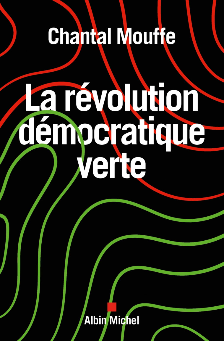 La Révolution démocratique verte - Chantal Mouffe - ALBIN MICHEL