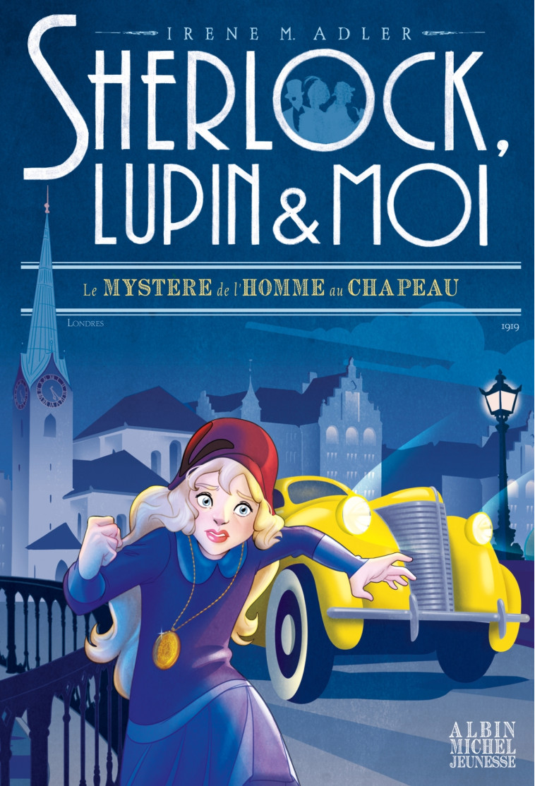 Sherlock, Lupin & moi T15 Le Mystère de l'homme au chapeau - Irène Adler - ALBIN MICHEL