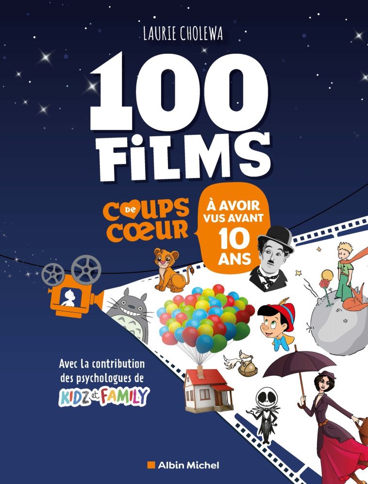 Les 100 films coups de coeur à avoir vus avant 10 ans - Laurie Cholewa - ALBIN MICHEL