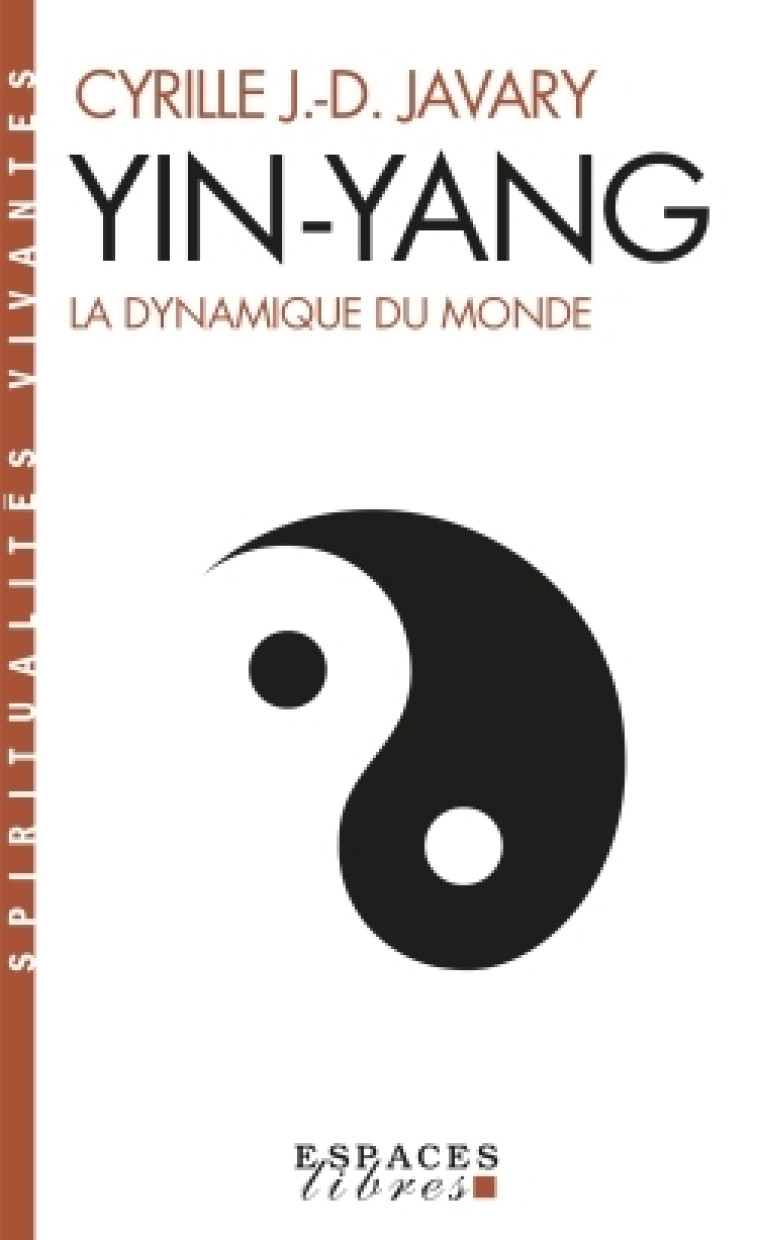 Yin Yang (Espaces Libres - Spiritualités Vivantes) - Cyrille J.-D. Javary - ALBIN MICHEL