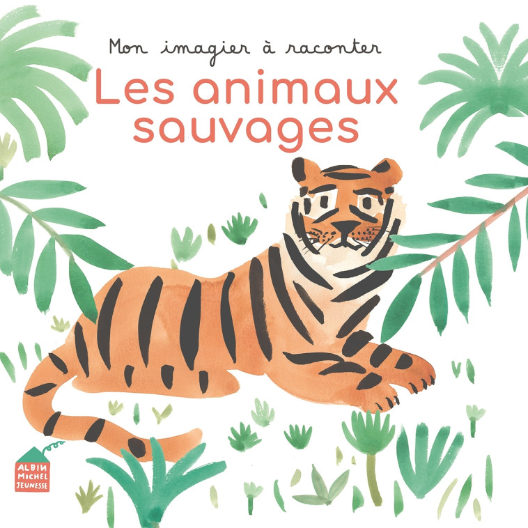 Mon imagier à raconter - Les Animaux sauvages - Raphaële Glaux - ALBIN MICHEL