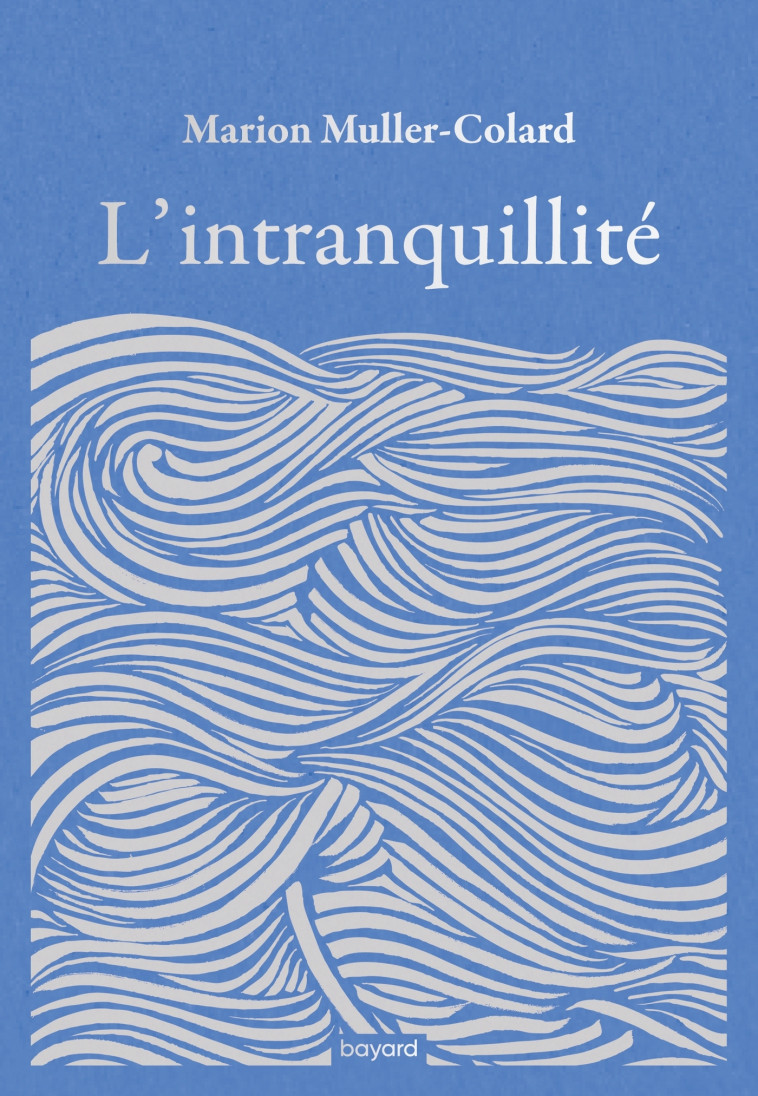 L'intranquillité - Marion Muller-Colard - BAYARD ADULTE