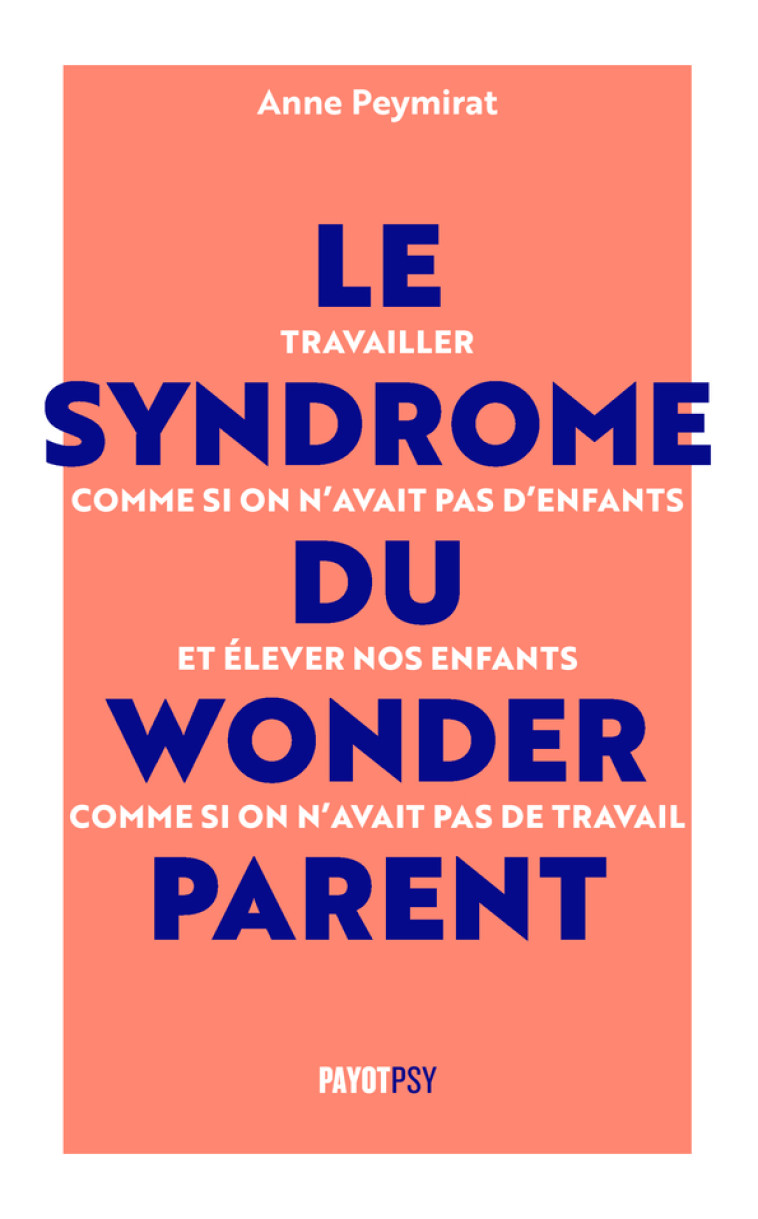 Le Syndrome du Wonderparent - Anne Peymirat - PAYOT