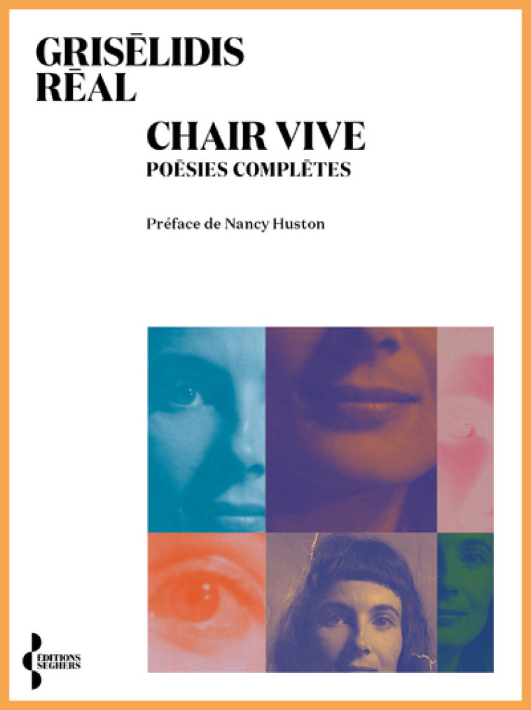 Chair vive - Poésies complètes - Grisélidis Réal - SEGHERS