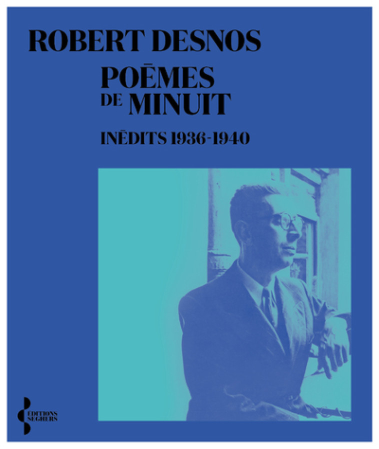 Poèmes de minuit, inédits 1936-1940 - Robert DESNOS - SEGHERS