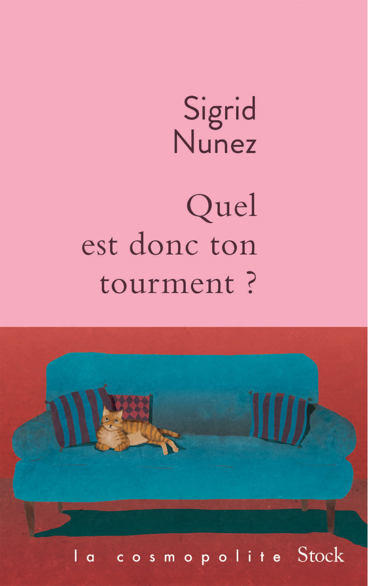 Quel est donc ton tourment ? - Sigrid Nunez - STOCK