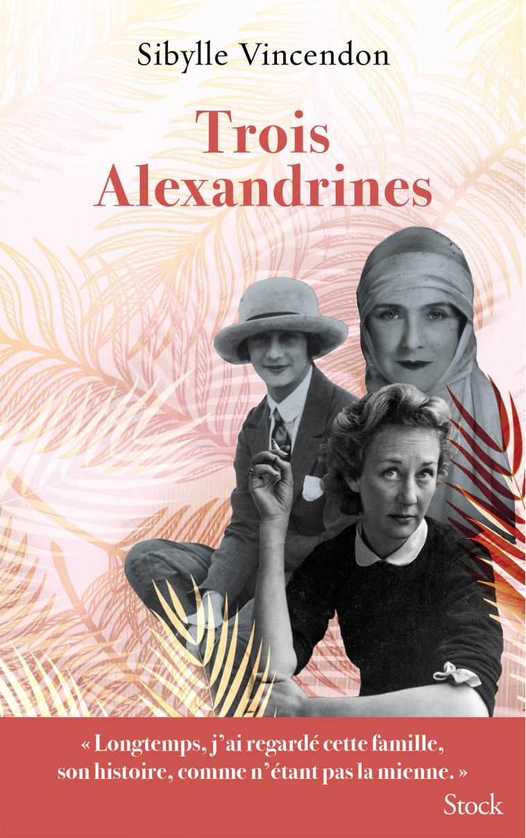 Trois Alexandrines - Sibylle Vincendon - STOCK