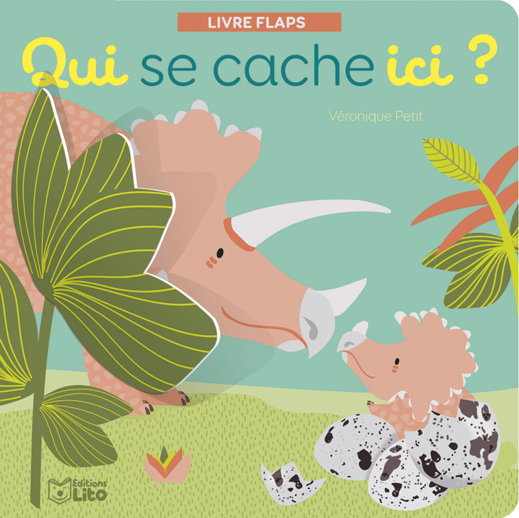 QUI SE CACHE ICI DINOSAURES - Veronique Petit - LITO