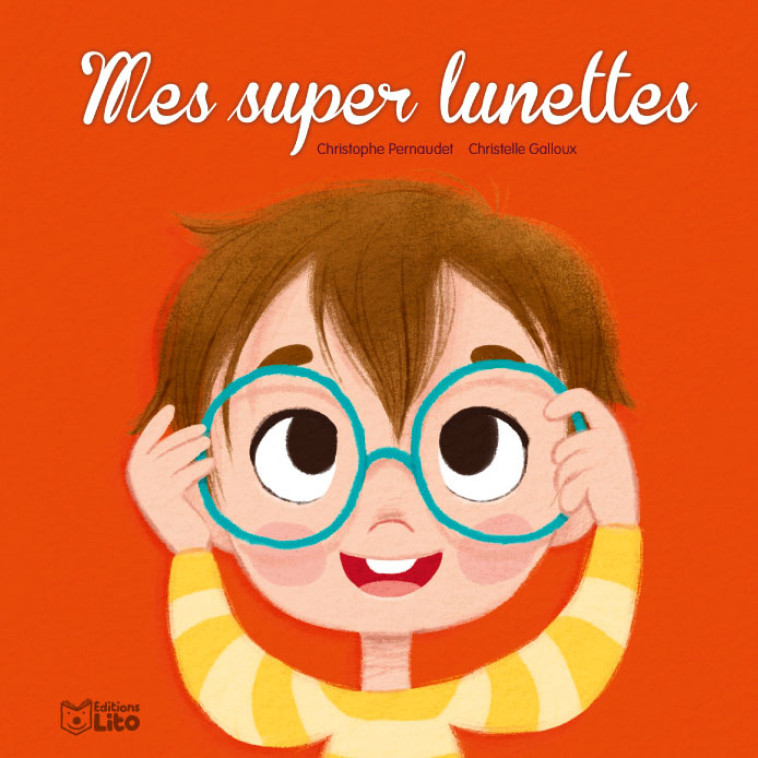 Mes super lunettes - Christophe Pernaudet - LITO