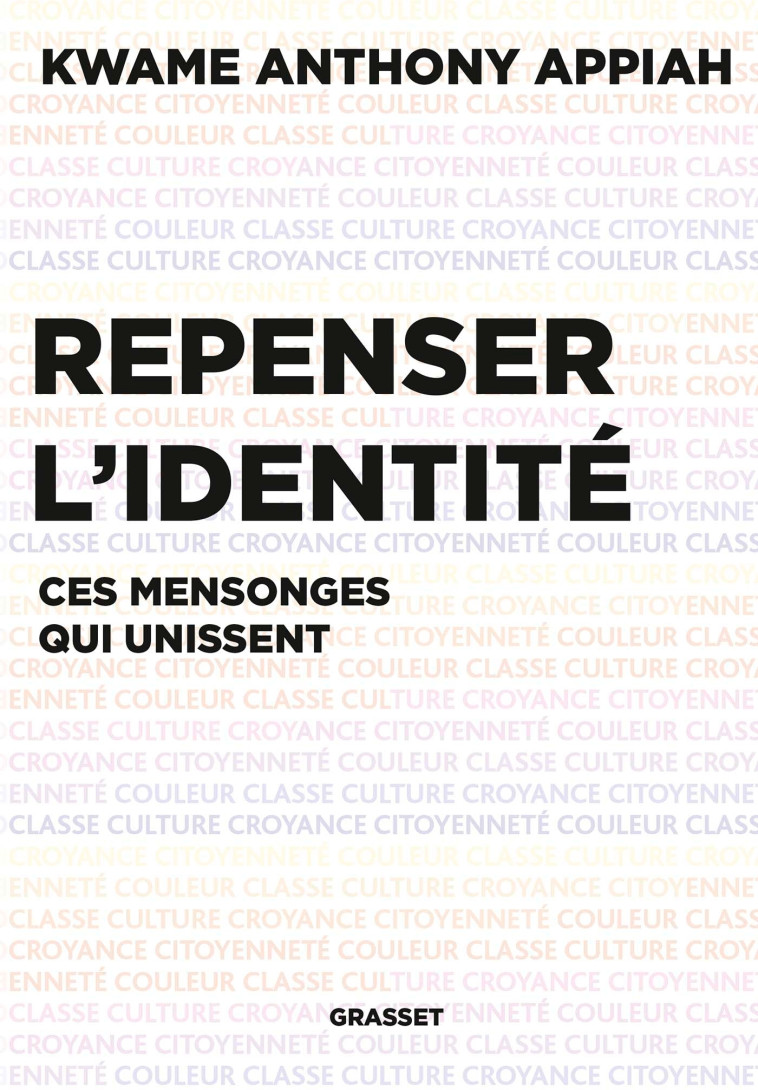 Repenser l'identité - Kwame Anthony Appiah - GRASSET