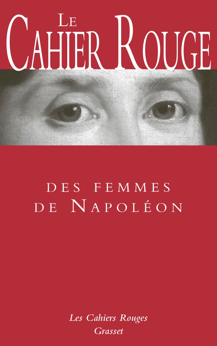 Le cahier rouge des femmes de Napoléon - Arthur Chevallier - GRASSET