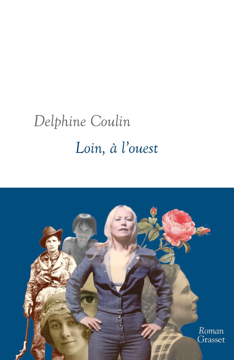 Loin, à l'Ouest - Delphine Coulin - GRASSET