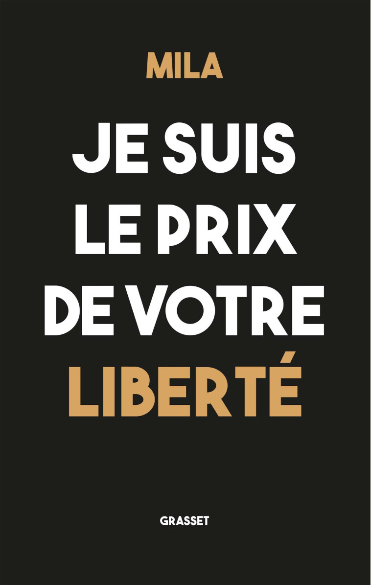 Je suis le prix de votre liberté -  Mila - GRASSET