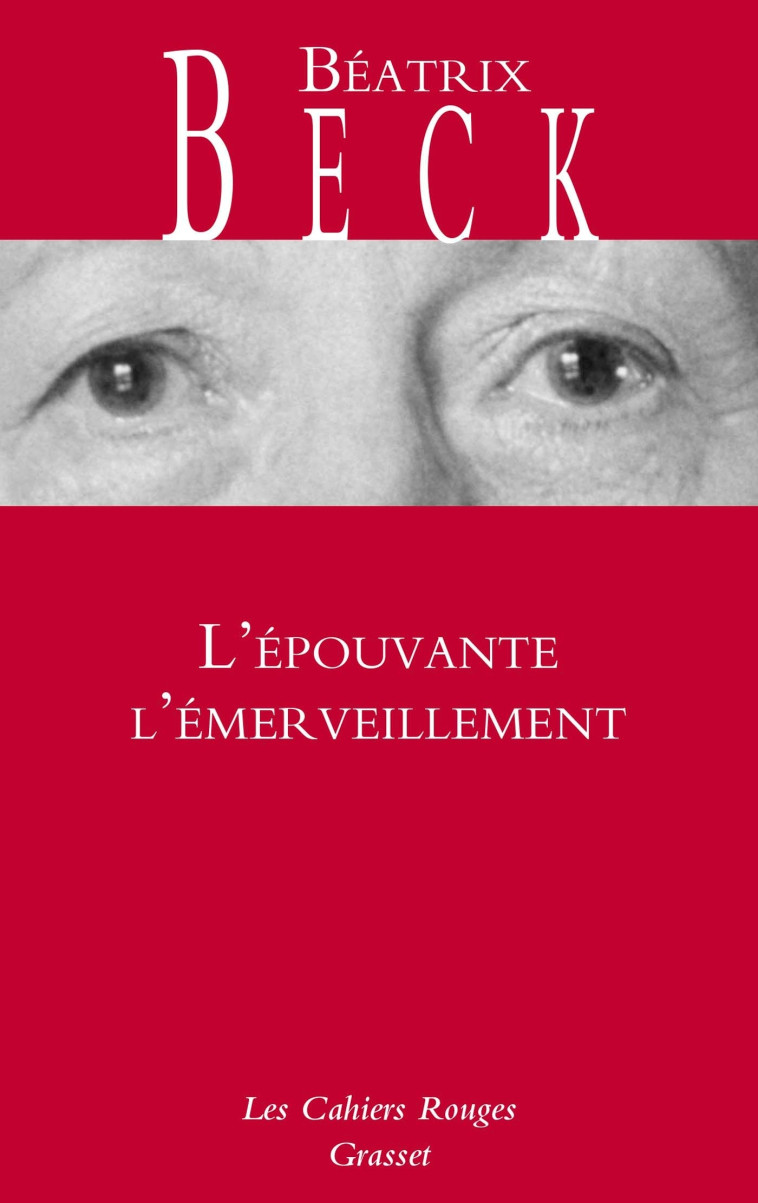 L'épouvante l'émerveillement - Béatrix Beck - GRASSET