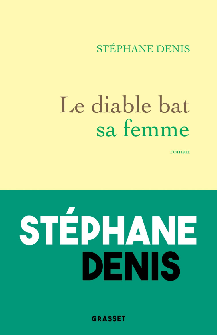 Le diable bat sa femme - Stéphane Denis - GRASSET