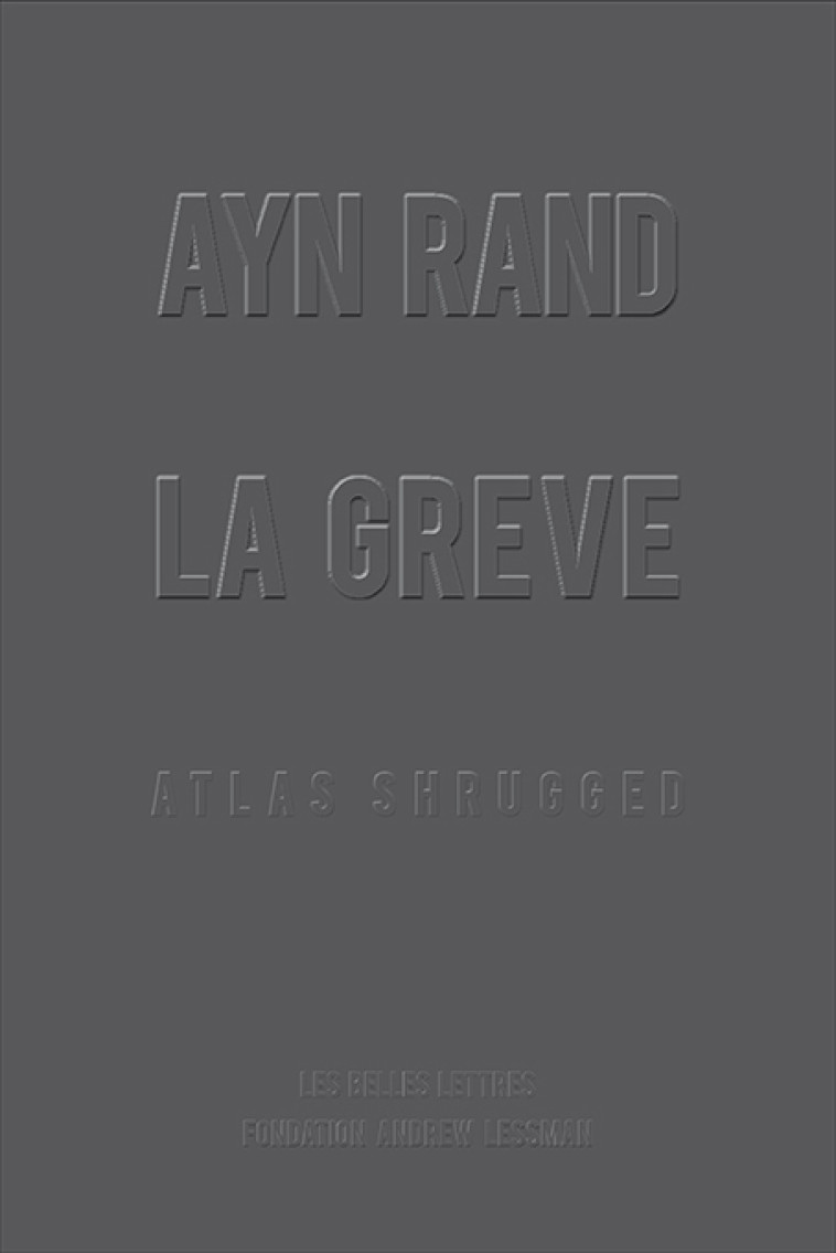 La Grève - Ayn Rand - BELLES LETTRES