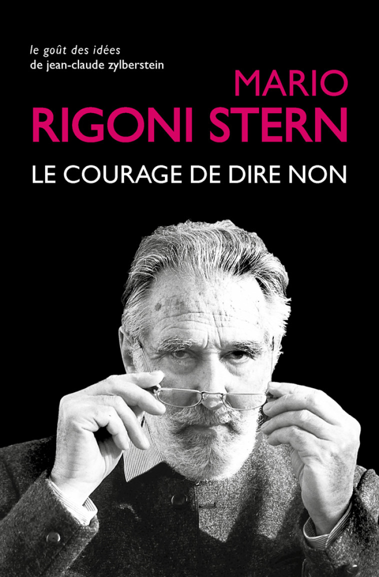 Le Courage de dire non - Mario Rigoni Stern - BELLES LETTRES