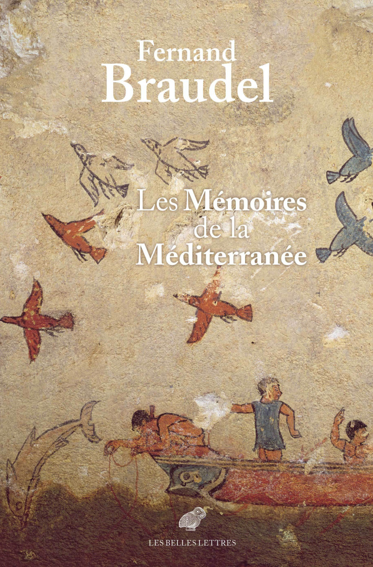 Les Mémoires de la Méditerranée - Fernand Braudel - BELLES LETTRES