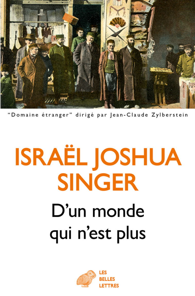 D’un monde qui n’est plus - Israel Joshua Singer - BELLES LETTRES