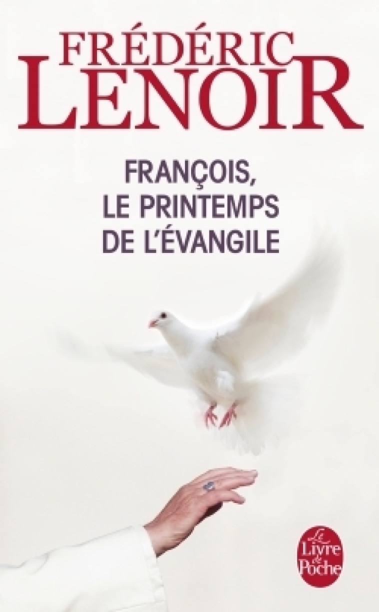 François, le printemps de l'Evangile - Frédéric Lenoir - LGF