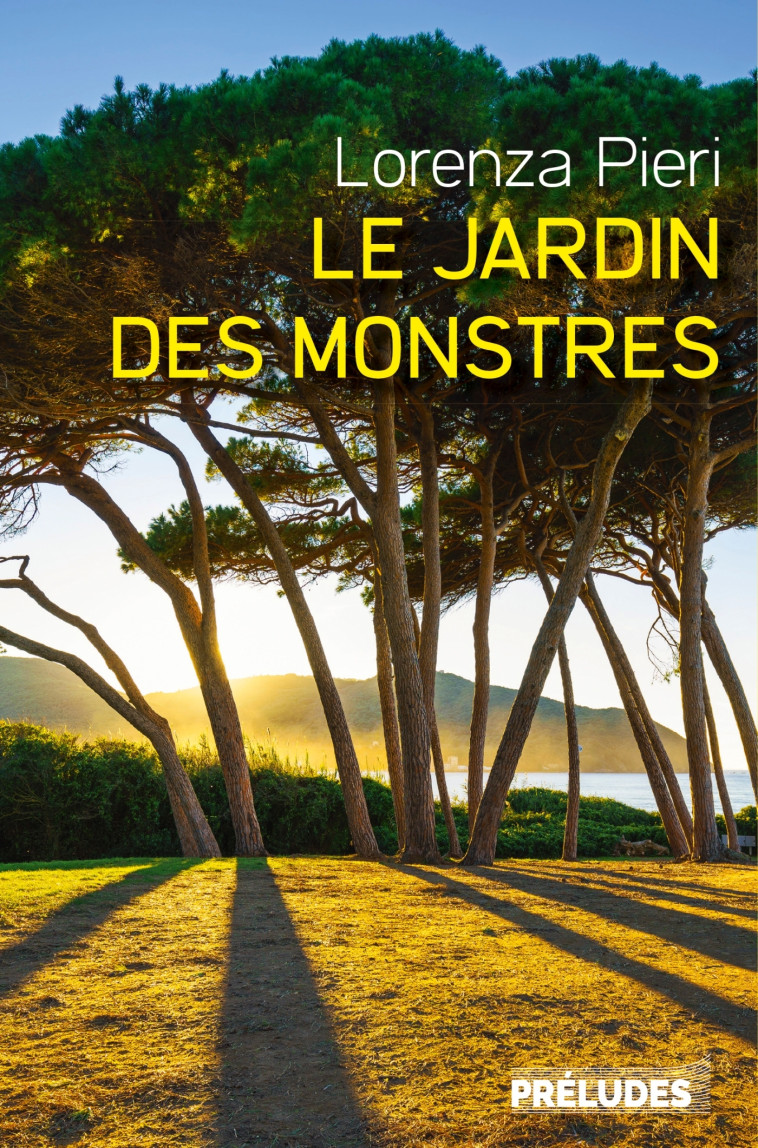 Le Jardin des monstres - Lorenza Pieri - PRELUDES