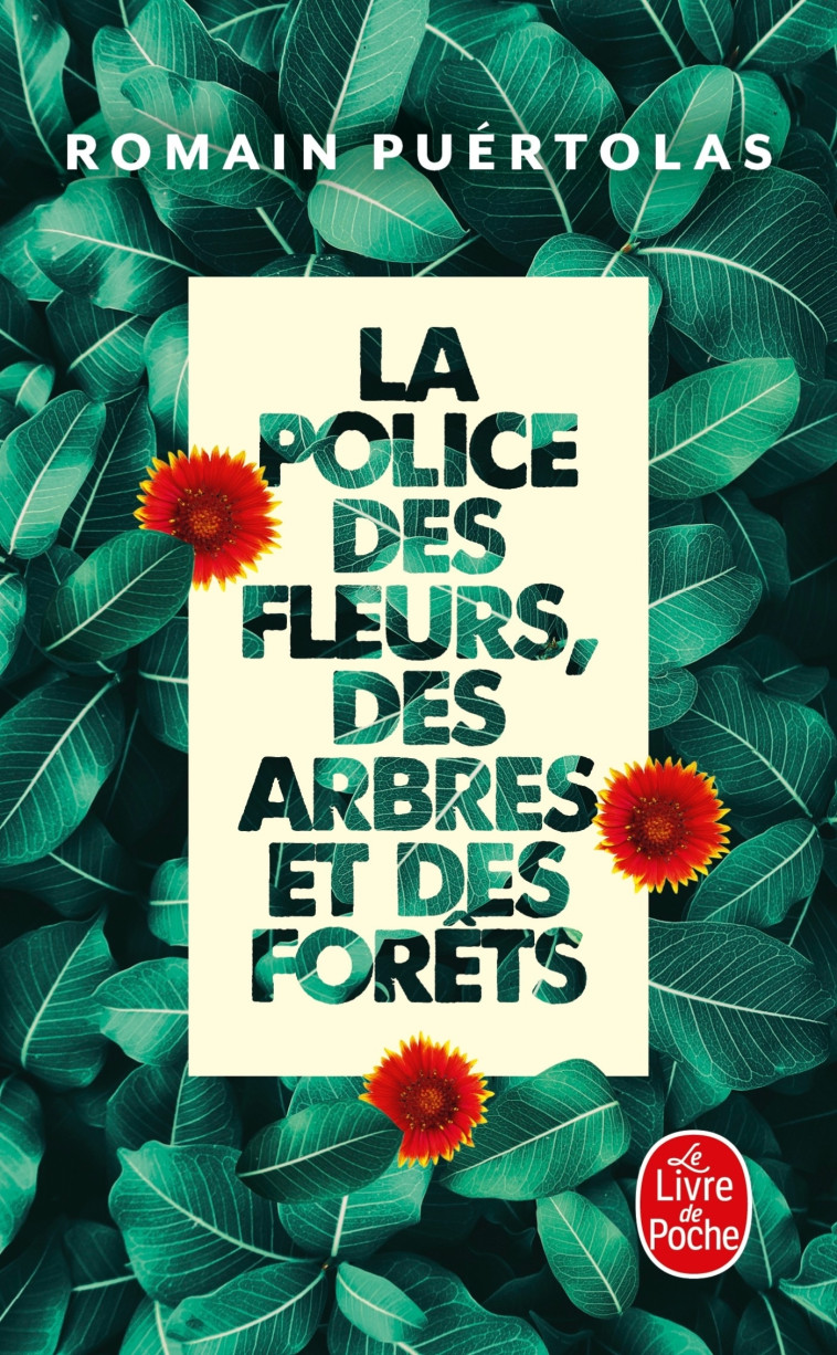 La Police des fleurs, des arbres et des forêts - Romain Puértolas - LGF