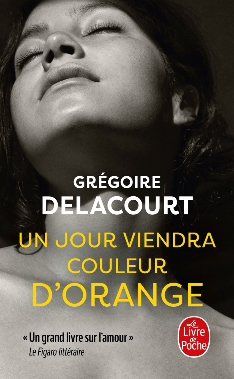 Un jour viendra couleur d'orange - Grégoire Delacourt - LGF